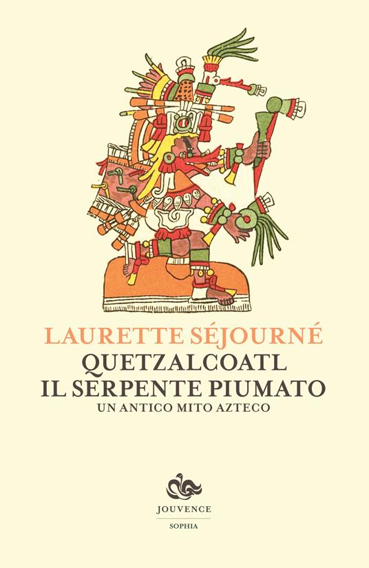 Quetzalcoatl, il serpente piumato. Un antico mito azteco - Laurette Séjourné - copertina