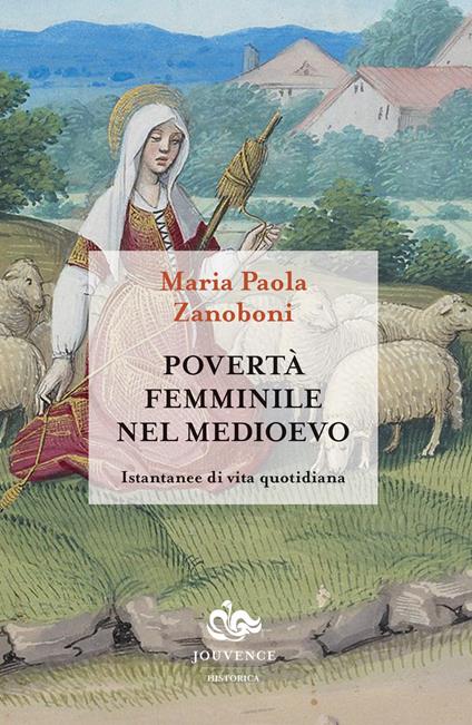 Povertà femminile nel medioevo. Istantanee di vita quotidiana - Maria Paola Zanoboni - copertina