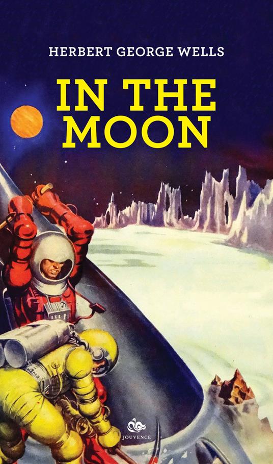 In the moon. Ediz. italiana - Herbert George Wells - copertina