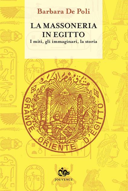 La massoneria in Egitto. I miti, gli immaginari, la storia - Barbara De Poli - ebook