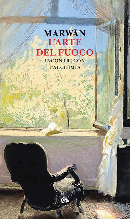 L'arte del fuoco. Incontri con l'alchimia - Marwan - copertina