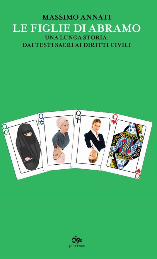 Le figlie di Abramo. Una lunga storia, dai testi sacri ai diritti civili - Massimo Annati - copertina