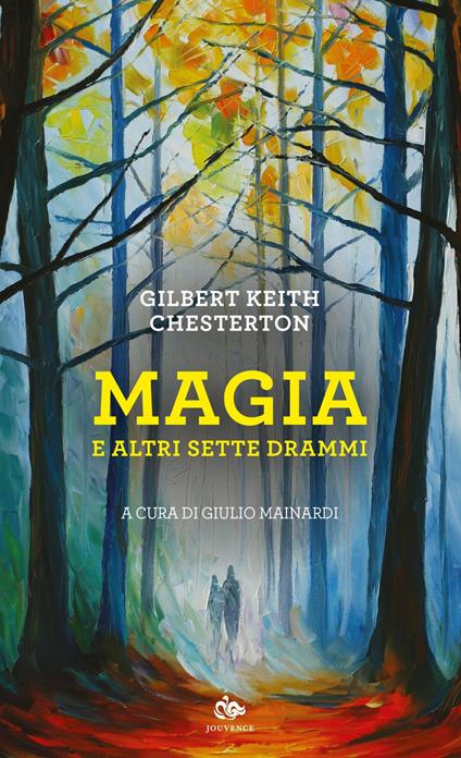 Magia e altri sette drammi - Gilbert Keith Chesterton,Giulio Mainardi - ebook