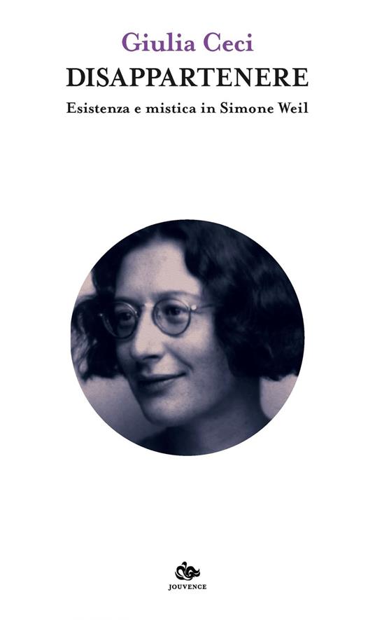 Disappartenere. Esistenza e mistica in Simone Weil - Giulia Ceci - ebook