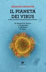 Il pianeta dei virus e altri racconti di fantascienza sovietica