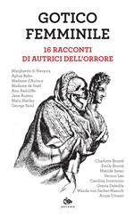 Gotico femminile. 16 racconti di autrici dell'orrore