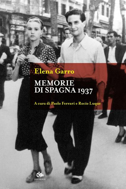 Memorie di Spagna 1937 - Elena Garro,Paolo Ferrari,Rocio Luque - ebook