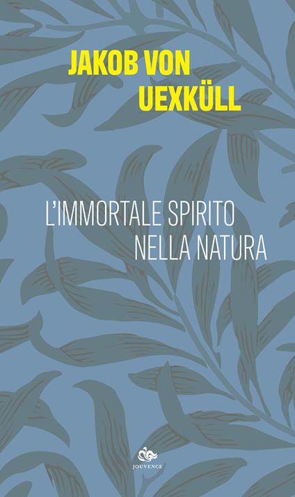 L'immortale spirito della natura - Jakob von Uexküll - copertina