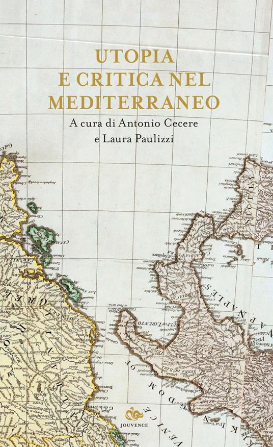 Utopia e critica nel Mediterraneo - Antonio Cecere,Laura Paulizzi - ebook