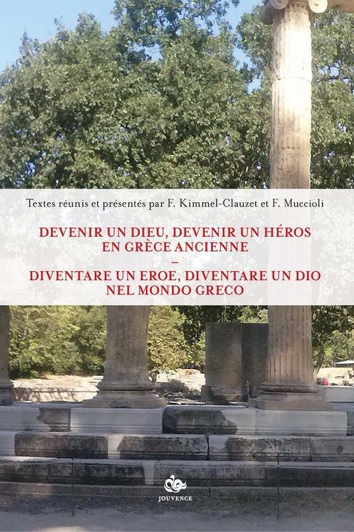 Diventare un eroe, diventare un dio nell'antica Grecia-Devenir un dieu, devenir un héros en gréce ancienne. Ediz. bilingue - De Luna,Kimmel - copertina