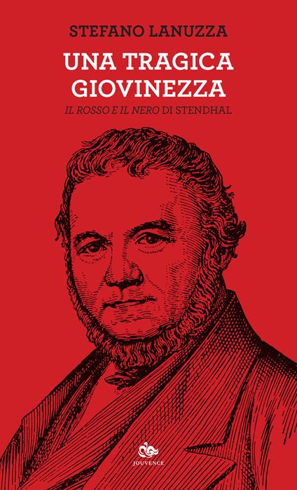 Una tragica giovinezza. «Il rosso e il nero» di Stendhal - Stefano Lanuzza - copertina