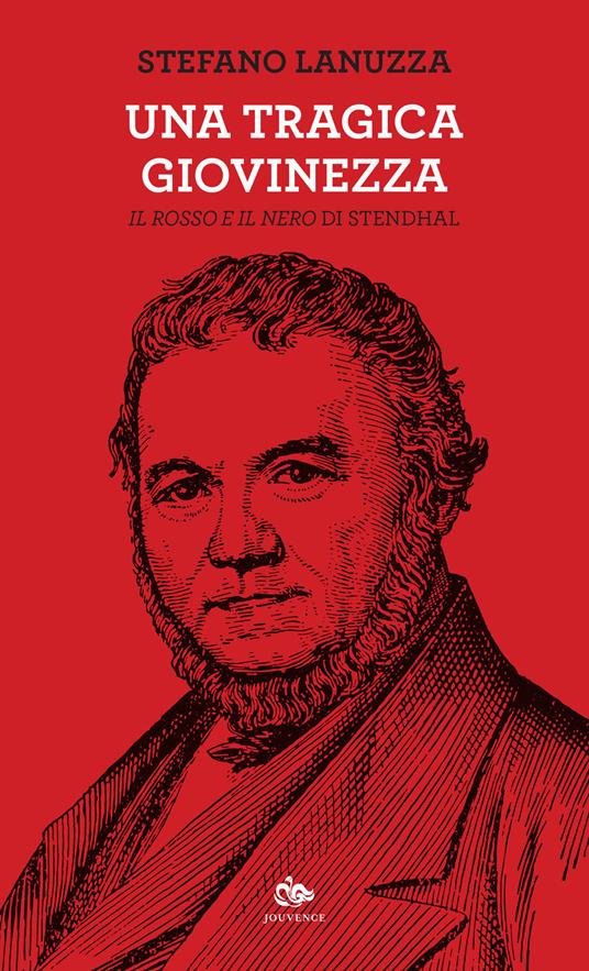 Una tragica giovinezza. «Il rosso e il nero» di Stendhal - Stefano Lanuzza - copertina
