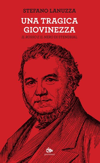 Una tragica giovinezza. «Il rosso e il nero» di Stendhal - Stefano Lanuzza - ebook