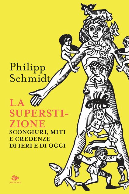 La superstizione. Scongiuri, miti e credenze di ieri e di oggi - Philip Schmidt - copertina