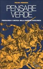 Pensare verde. Psicologia e critica della ragione ecologica