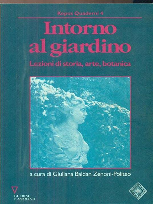 Intorno al giardino. Lezioni di storia, arte, botanica - copertina