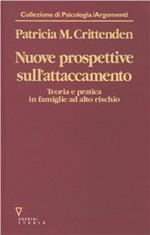 Nuove prospettive sull'attaccamento. Teoria e pratica in famiglie ad alto rischio