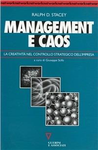 Management e caos. La creatività nel controllo strategico dell'impresa - Ralph D. Stacey - copertina