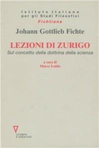 Lezioni di Zurigo. Sul concetto della dottrina della scienza - J. Gottlieb Fichte - copertina