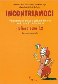 Incontriamoci. Programma di lingua e cultura italiana per la scuola dell'obbligo. Italiano come L2. Con guida per l'insegnante - copertina