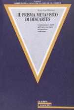 Il prisma metafisico di Descartes. Costituzione e limiti dell'onto-teologia nel pensiero cartesiano