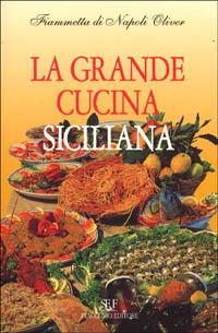 La grande cucina siciliana - Fiammetta Di Napoli Oliver - copertina