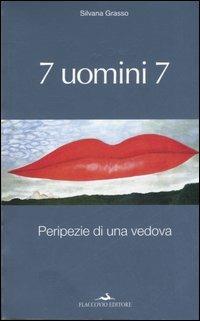 7 uomini 7. Peripezie di una vedova - Silvana Grasso - copertina