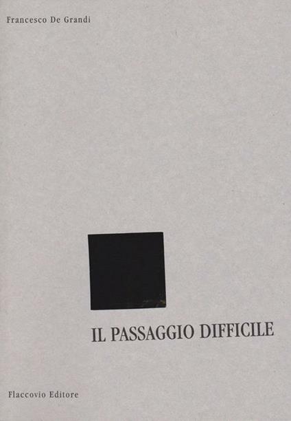 Il passaggio difficile - Francesco De Grandi - copertina