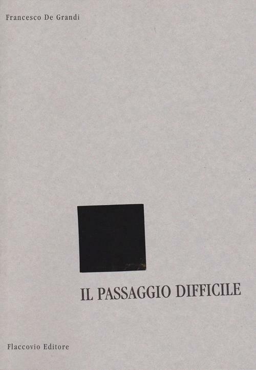 Il passaggio difficile - Francesco De Grandi - copertina
