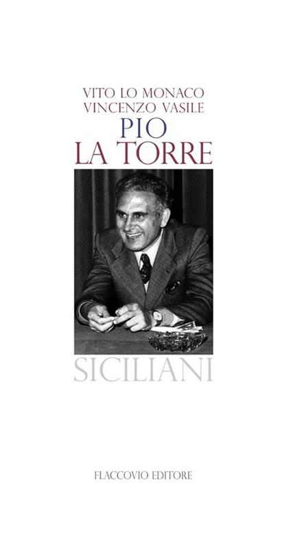 Pio La Torre - Vito Lo Monaco,Vincenzo Vasile - copertina