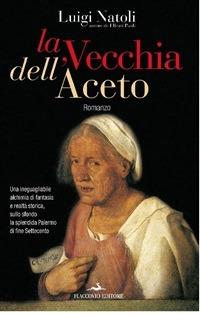 La Vecchia dell'Aceto - Luigi Natoli - ebook