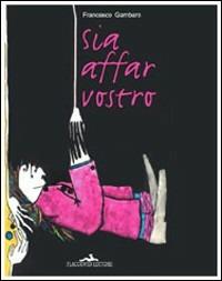 Sia affar vostro - Francesco Gambaro - copertina