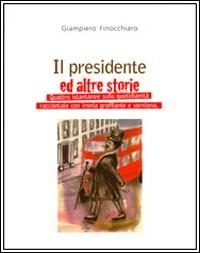 Il presidente e altre storie - Giampiero Finocchiaro - copertina