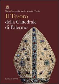 Il tesoro della cattedrale di Palermo - M. Concetta Di Natale,Maurizio Vitella - copertina