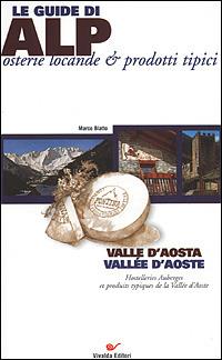 Valle d'Aosta. Vallée d'Aoste. Con carta stradale scala 1 : 150.000 - Marco Blatto - copertina