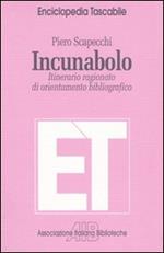 Incunabolo. Itinerario ragionato di orientamento bibliografico