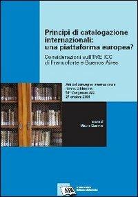 Principi di catalogazione internazionali: una piattaforma europea? Considerazioni sull'IME ICC di Francoforte e Buenos Aires - copertina