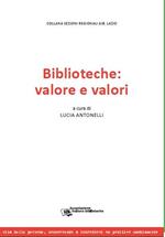 Biblioteche: valore e valori. Atti della Giornata di studi (Roma, 21 maggio 2012)