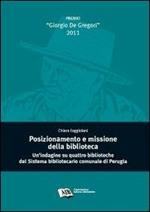 Posizionamento e missione della biblioteca. Un'indagine su quattro biblioteche del sistema bibliotecario comunale di Perugia