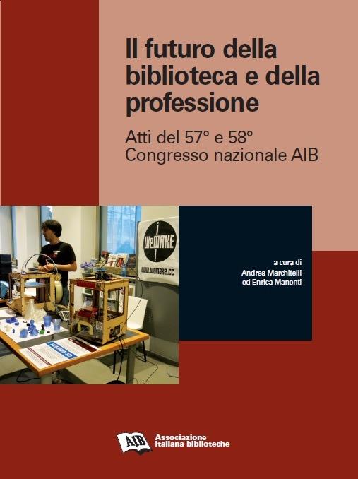 Il futuro della biblioteca e della professione - Enrica Manenti,Andrea Marchitelli - ebook