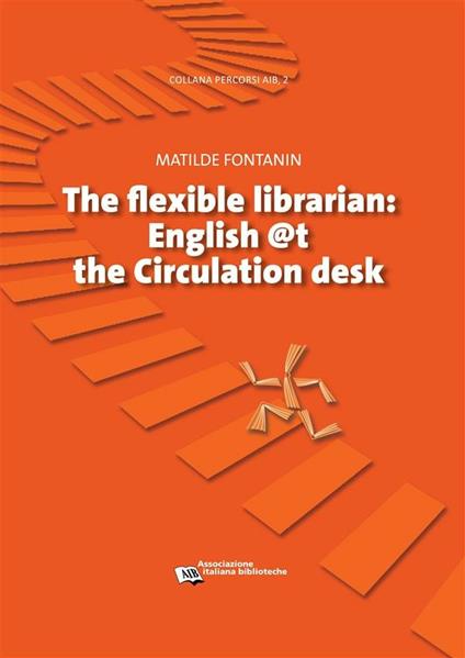 Flexible librarian. English @t the circulation desk - Matilde Fontanin - ebook