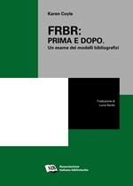 FRBR: prima e dopo. Un esame dei modelli bibliografici