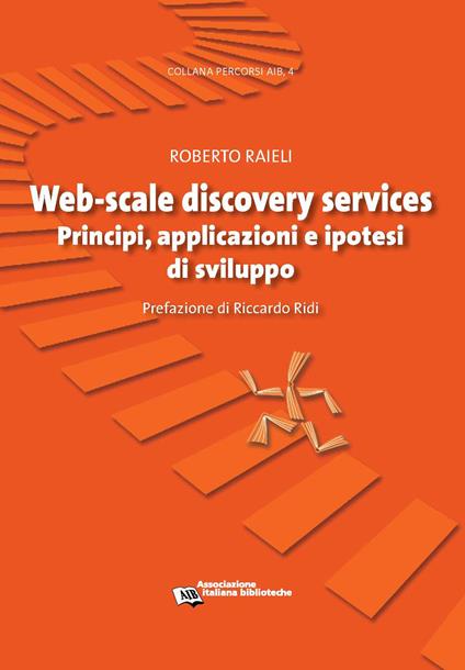 Web-scale discovery services. Principi, applicazioni e ipotesi di sviluppo - Roberto Raieli - copertina