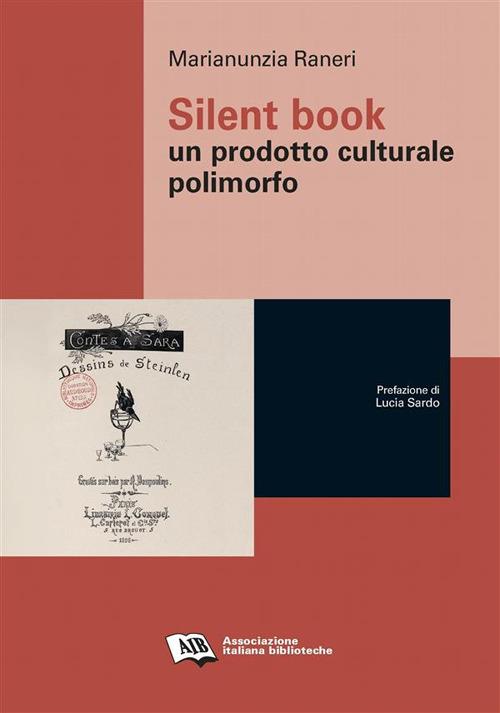 Silent book. Un prodotto culturale polimorfo - Marianunzia Raneri - ebook