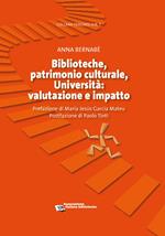 Biblioteche, patrimonio culturale, Università: valutazione e impatto