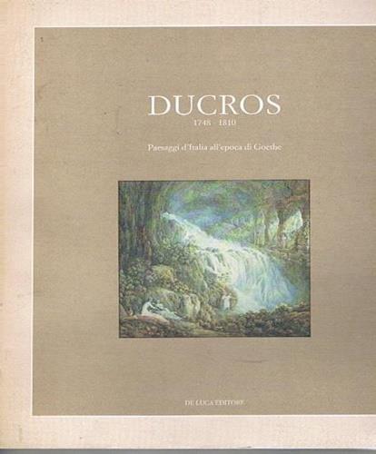 Ducros (1748-1810). Paesaggi all'epoca di Goethe - copertina