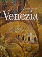 Arte a Venezia. Splendore, monumenti e capolavori della Serenissima. Ediz. illustrata