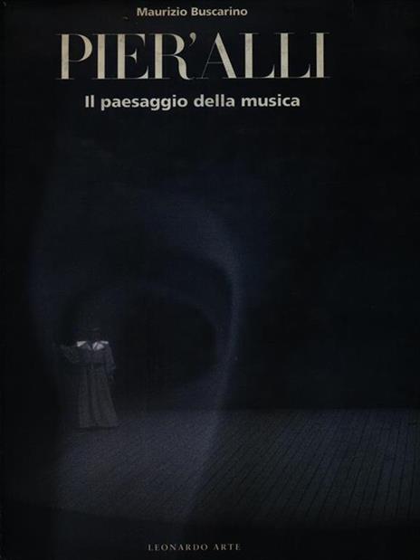 Pier'Alli. Maurizio Buscarino. Il paesaggio della musica - Carlo M. Cella,Dino Villatico - 3