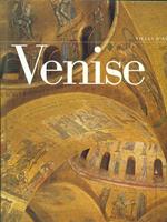 Arte a Venezia. Splendore, monumenti e capolavori della Serenissima. Ediz. francese