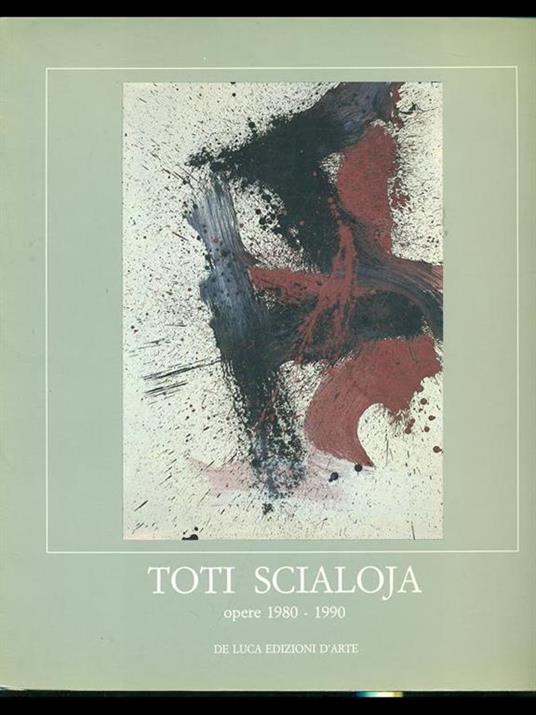 Toti Scialoja. Opere 1980-1990 - copertina